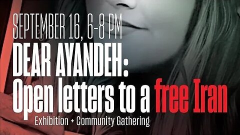 Dear Anandeh:Open Letters To a Free Iran Exhibition + a community gathering @SVAfilmNYC 9/16/23