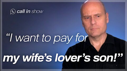 "I Want to Pay for My Wife's Lover's Son!" Part 2 Freedomain Call In