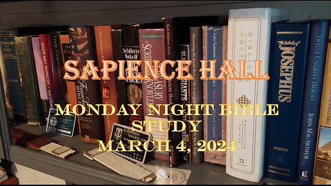 Sapience Hall - Monday Night Bible Study - March 4, 2024 - Luke 8:40-56