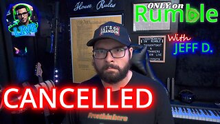 I GOT CANCELLED! Political Chat! JEFF D. & Freethinkers Rebellion Gaming stream. RUMBLE ONLY