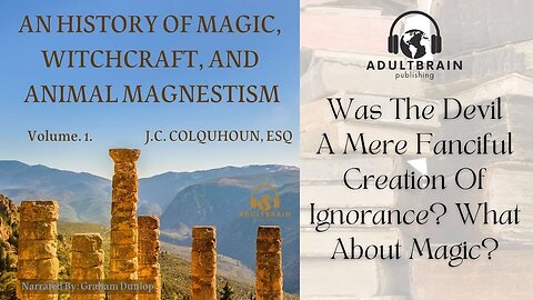 Clip - An History of Magic, Witchcraft, and Animal Magnetism. Corruption of Magic and the Devil.