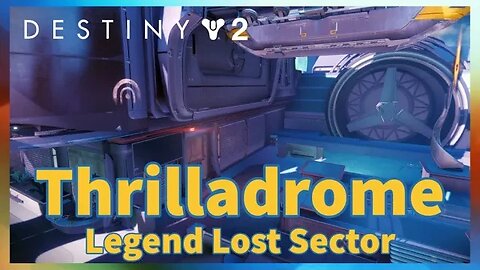 Thrilladrome Legend Lost Sector, Neomuna, Neptune | Solo, Flawless | Destiny 2