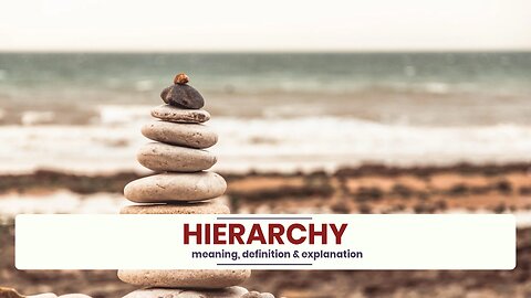 What is HIERARCHY?