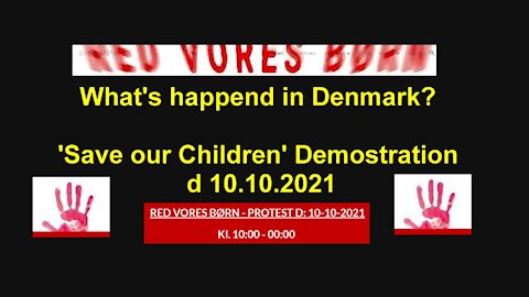 What's happend in Denmark? 'Save our Children' Another Demostration d 10.10.2021