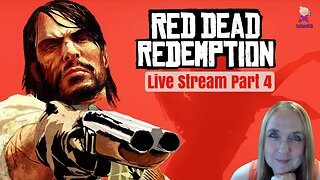 To Mexico we go! - Red Dead Redemption - Live Stream 4
