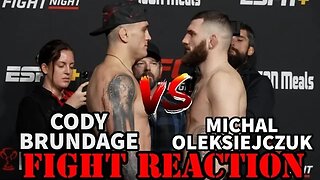 CODY BRUNDAGE VS MICHAL OLEKSIEJCZUK(FIGHT REACTION)!!!