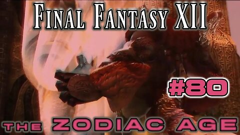 Entering the Ancient City - Final Fantasy XII Zodiac Age: 80