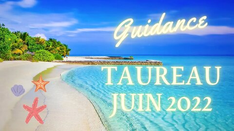 #TAUREAU - JUIN 2022 - ** UN NOUVEAU DEPART **