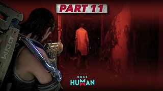 🔴LIVE - ONCE HUMAN Beta | PART 11 | Loving This Game