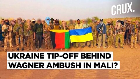 Mali Rebels Display Ukraine Flag, Kyiv Claims Provided Information For Deadly Ambush On Wagner