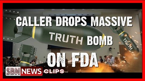 Caller Drops Massive TRUTH Bomb on FDA [#6289]