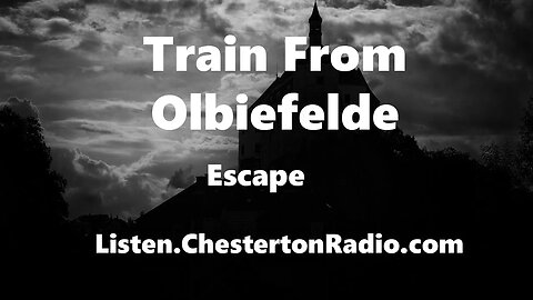Train from Olbiefelde - Escape - William Conrad