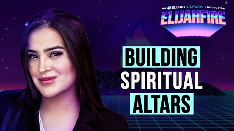 BUILDING SPIRITUAL ALTARS ElijahFire: Ep. 482 – JULIE LOPEZ