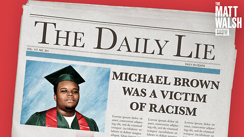 The Media Is Still Lying About Michael Brown 9 Years Later. Here's Why. | Ep. 1202