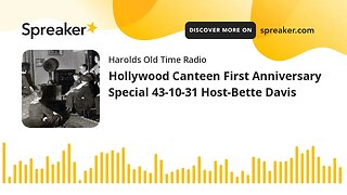 Hollywood Canteen First Anniversary Special 43-10-31 Host-Bette Davis (part 2 of 2)