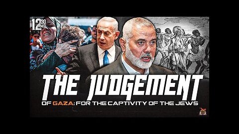 The Judgement of Gaza: For The Captivity Of The Jews