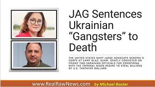 JAG Sentences Ukrainian “Gangsters” to Death