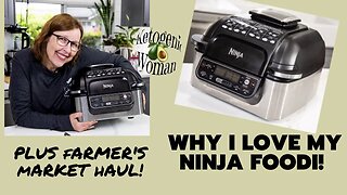 Why I Love My Ninja Foodi 5 in 1 Grill! Plus My Farmer's Market Haul! Best Air Fryer in 2022