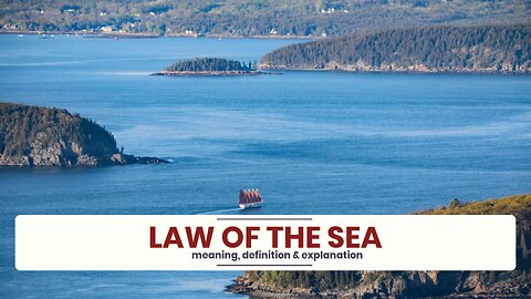 What is LAW OF THE SEA?