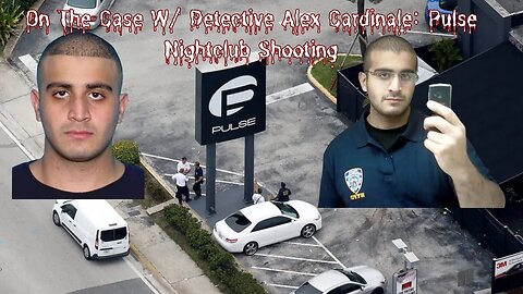On The Case W/ Detective Alex Cardinale: Pulse Nightclub Shooting