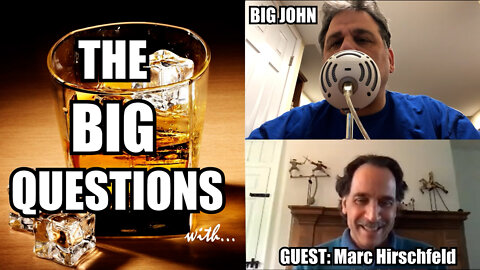 The Big Questions with Big John – Marc Hirschfeld