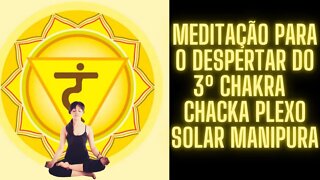 ⚛🧘‍♀️Meditação Para o Despertar do 3º Chakra - Chacka Plexo Solar Manipura.