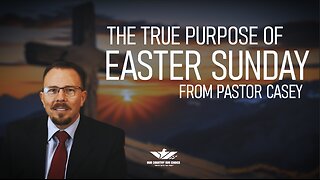 Pastor Casey - Easter Sunday message