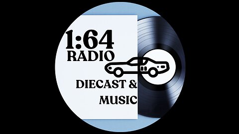 1:64 Radio Show | Diecast & Music
