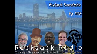 Rucksack Radio (Ep. 408) Rucksack Roundtable (4/20/2023)
