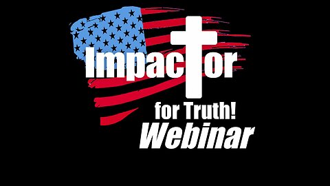 Impactor for Truth Webinar! Wake Up Your Family & Friends. B2T Show May 10, 2023