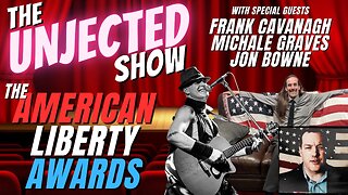 The Unjected Show #030 | Frank Cavanagh, Michale Graves & Jon Bowne | The American Liberty Awards
