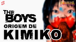 THE BOYS: A ORIGEM DE KIMIKO