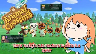 Vtuber Elena Yunagi's cute reactions to alerts & a spider - Animal Crossing New Horizons