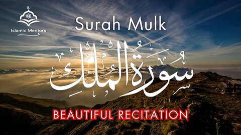 Surah Al-Mulk || The Sovereignty || Beautiful Recitation || Islamic Mentors