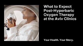 What to Expect Post-Hyperbaric Oxygen Therapy at the Aviv Clinics