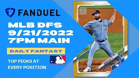 Dreams Top Picks for MLB DFS Today Main Slate 9/21/2022 Daily Fantasy Sports Strategy FANDUEL