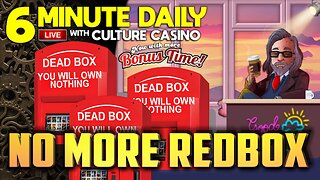 No More REDBOX - 6 Minute Daily - July 11th