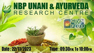 NBP UNANI & AYURVEDA RESEARCH CENTRE | HEALTH & WELLNESS | CTVN | 22_11_2023 - 9:30 PM