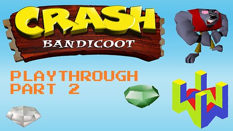 Crash Bandicoot Playthrough Part 2