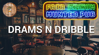 Drams N Dribble at the Fair Dinkum Munted Pub.🥃