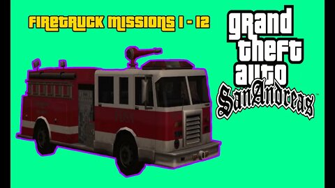 Grand Theft Auto: San Andreas - Firetruck Missions Walkthrough [No Hacks, No Commentary, No Cheats]