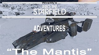 How I became The Mantis - Wraith's Into the Starfield Adventures