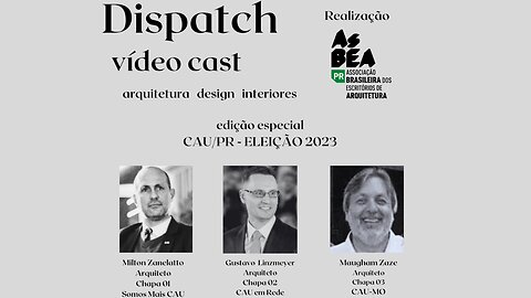 Dispatch Ep 36 CAU/PR Eleições 2023