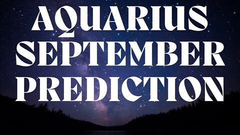 AQUARIUS September 2022 Tarot Prediction (Sun/Moon/Rising)