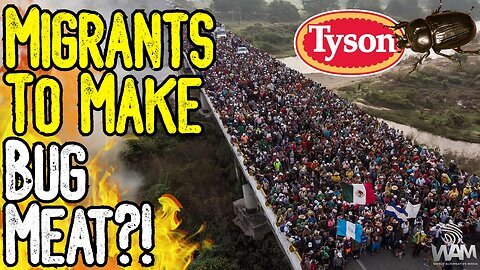 MIGRANTS TO MAKE BUG MEAT? - Tyson Foods Wants To Hire 42,000 Migrants As They Push Bug Meat!