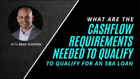 What Are the Cashflow Requirements Needed to Qualify for an SBA Loan?