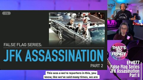 EP#077 False Flag Series: JFK Assassination Part II
