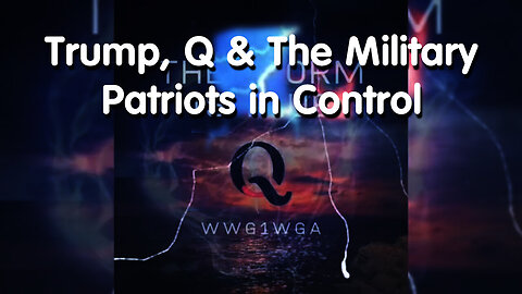 Trump, Q And The Military - Patriots In Control - 7/30/24..