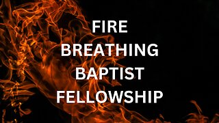 Fire Breathing Baptist Fellowship 2023 Announcement (October 12 - 15)