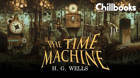 The Time Machine by H. G. Wells (Complete Audiobook)